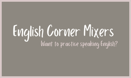 English Corner Mixers - Want to practice speaking English?
