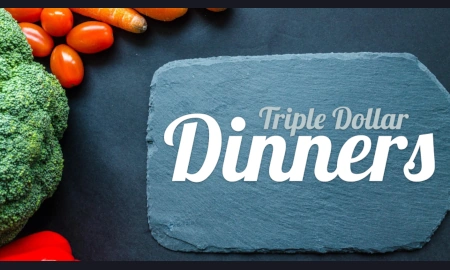 Triple Dollar Dinners